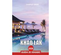 KHAO LAK Guida di viaggio 2026: Spiagge nascoste, avventure all'aria aperta, cultura locale e consigli di viaggio essenziali