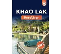 Khao Lak Reiseführer 2025: Erkunden Sie Thailands Attraktionen, Strände, Abenteuerorte und lokale Erlebnisse