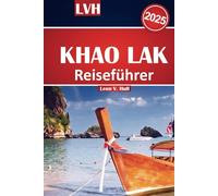 Khao Lak Reiseführer 2025: Ihr ultimatives Handbuch zu Thailands Stränden, Inseln, Nationalparks, Top-Attraktionen und authentischen lokalen Abenteuern