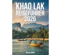 Khao Lak Reiseführer 2026: Der unverzichtbare Handbuch zur Erkundung von Natur, Kultur und Küstenabenteuern in Südthailand