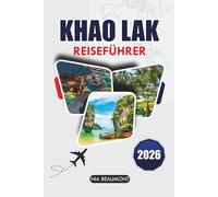 Khao Lak Reiseführer 2026: Entdecken Sie abgelegene Strände, spannende Abenteuer und das Wesen der thailändischen Kultur