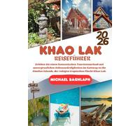 KHAO LAK REISEFÜHRER 2026: Erleben Sie einen fantastischen Touristenurlaub mit unvergesslichen Sehenswürdigkeiten im Gateway to the Similan Islands, der ruhigen tropischen Flucht Khao Lak.