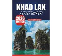 Khao Lak Reiseführer 2026: Ihr kompletter Reiseführer für Thailands Küstenparadies, die wichtigsten Orte, Strandaktivitäten, Unterkünfte und lokalen Einblicke für die perfekte Reise
