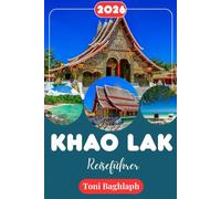 KHAO LAK REISEFÜHRER 2026: Thailands entspannende Strände, Schnorcheln auf den Similan-Inseln, Nationalparks und Insider-Tipps für ein unvergessliches Abenteuer an der Andamanenküste