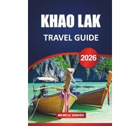 KHAO LAK TRAVEL GUIDE 2026: Easy Planning, Culinary Adventures, Nature Escapes, and Cultural Highlights on Thailand’s Andaman Coast