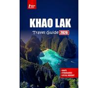 KHAO LAK Travel Guide 2026: Explore Beaches, Diving Spots, National Parks, and Local Culture with Itinerary Ideas for Thailand’s Andaman Coast