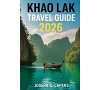KHAO LAK Travel Guide 2026: Explore Pristine Beaches, Adventure Escapes, and Local Culture in Southern Thailand