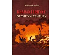Kharakternyky of the XXI Century: Modern War Thriller Set in Ukraine