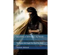 Khawla bint Al Azwar: The Woman who fought like Khalid bin Walid (The Noble Companions)