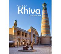 Khiva, Uzbekistan: A Visual Journey Through Stunning Landmarks, Travel and Nature lovers.
