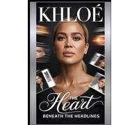 KHLOE KARDASHIAN BIOGRAPHY: Through trials and triumphs, Khloé’s unbreakable spirit shows true beauty begins with courage and authenticity.
