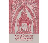 Khmer Costumes and Ornaments: Of the Devatas of Angkor Wat
