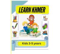 Khmer Teaching Book For Lower Kindergarten aged 3-5: Teaching and Learning Khmer Language With Fun and Simple Ways level Kindergarten!