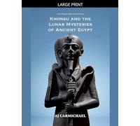 Khonsu and the Lunar Mysteries of Ancient Egypt: 9 (Gods of Egypt, Myth and Mystery)