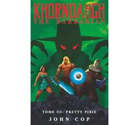 KHORNDAHGH THE BARBARIAN Tome III Pretty Pixie: 3