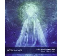 Khoros - Mother of God: Choral Music to the Virgin Mary