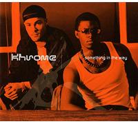 Khrome - Something in The Way