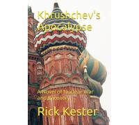 Khrushchev's Apocalypse: A Novel of Nuclear War and Recovery (Alternative Presidents)