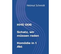 KHS 006 Schatz, wir müssen reden Komödie in 1 Akt