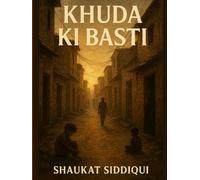 Khuda Ki Basti: Life in the Shadows of Poverty and Injustice