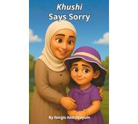 Khushi Says Sorry: A Simple and Heartfelt Story About Telling the Truth and Saying Sorry When We Make a Mistake (The Khushi Series)
