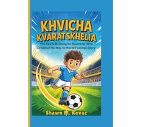 Khvicha Kvaratskhelia: The Fearless Georgian Superstar Who Dribbled His Way to World Football Glory