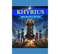 KHYRIUS: além do céu e do mar