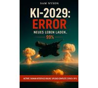 KI - 2029: ERROR (KI-2027: Reboot - Symbiose-Protokoll)