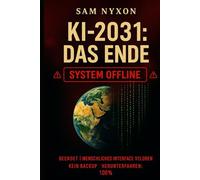 KI-2031: DAS ENDE (KI-2027: Reboot - Symbiose-Protokoll)