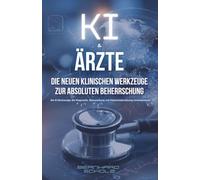 KI & Ärzte: Die Neuen Klinischen Werkzeuge zur Absoluten Beherrschung