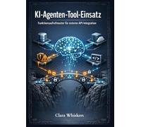 KI-Agenten-Tool-Einsatz: Funktionsaufrufmuster für externe API-Integration