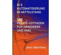 KI & Automatisierung im Mittelstand: Der Praxis-Leitfaden für Handwerk und KMU