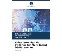 KI-basierte digitale Zwillinge für Multi-Intent 6G-Netzwerke: Einführung