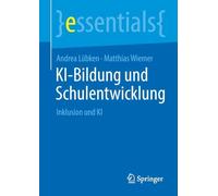 KI-Bildung und Schulentwicklung: Inklusion und KI (essentials)
