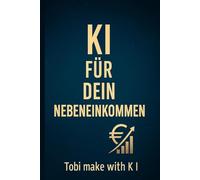 KI für dein Nebeneinkommen: 7 einfache Wege, wie du mit KI automatisiert Geld verdienst