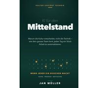 KI für den Mittelstand: Warum die Kultur entscheidet, nicht die Technik - wie dein ganzes Team lernt, jeden Tag ein Stück Arbeit zu automatisieren.