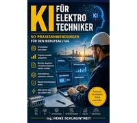 KI für Elektrotechniker: 50 Praxisanwendungen für den Berufsalltag