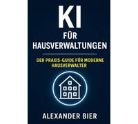 KI für Hausverwaltungen: Mit Künstlicher Intelligenz zur effizienten, stressfreien und modernen Hausverwaltung