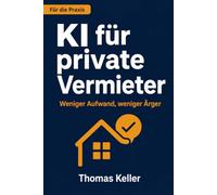 KI für private Vermieter: Mietersuche, Betriebskostenabrechnung und Schriftverkehr im Griff - wie künstliche Intelligenz Vermietern die Verwaltungsarbeit abnimmt