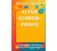 KI für Schreibprofis: Der große Ratgeber für Prompten, Textoptimierung und Covergestaltung ebook geschenk geheimnis künstliche Intelligenz schreiben ... Midjourney Cover Buchgestaltung