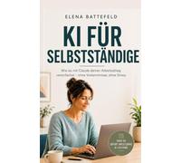 KI für Selbstständige: Wie du mit Claude deinen Arbeitsalltag vereinfachst, ohne Vorkenntnisse, ohne Stress