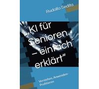 „KI für Senioren - einfach erklärt“: Verstehen, Anwenden-Profitieren