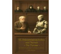 KI, Geisteswissenschaften und Byronic - Der Prozess -: Ein fiktiver Strafprozess im universitären Seminar