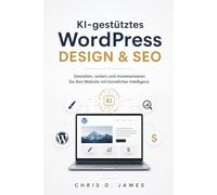 KI-gestütztes WordPress DESIGN & SEO: Gestalten, ranken und monetarisieren Sie Ihre Website mit künstlicher Intelligenz.