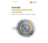 KI im B2B - Marketing und Vertrieb neu denken: Vom Funnel zum Revenue Engine Flywheel mit Künstlicher Intelligenz