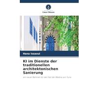 KI im Dienste der traditionellen architektonischen Sanierung: ein neuer Rahmen für den Fall der Medina von Tunis