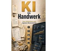 KI im Handwerk: Vom Zettelchaos zum digitalen Meisterbetrieb