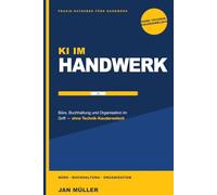 KI im Handwerk: Wie du Büro, Buchhaltung und Organisation in den Griff bekommst - ohne Technik-Kauderwelsch. Und wie du dir am Ende dein eigenes digitales Werkzeug baust.