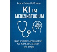 KI im Medizinstudium: Dein smarter Lernassistent für mehr Zeit, Klarheit und Erfolg