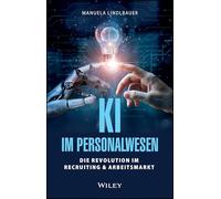 KI im Personalwesen: Die Revolution im Recruiting & Arbeitsmarkt